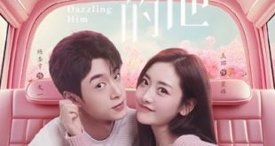 Dazzling Him (2024) is a Chinese drama